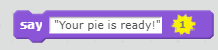 say your pie is ready